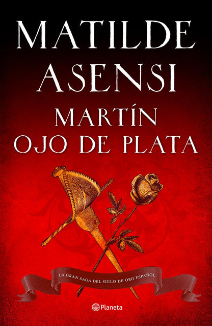 Martín Ojo de Plata: la gran saga del Siglo de Oro (venganza en Sevilla, tierra firme)