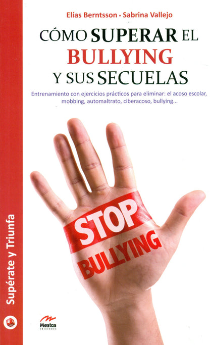 Cómo superar el bullying y sus secuelas: 36 (Supérate y triunfa)
