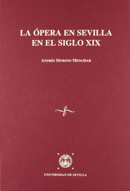 OPERA EN SEVILLA SIGLO XIX,LA (ABIERTA)