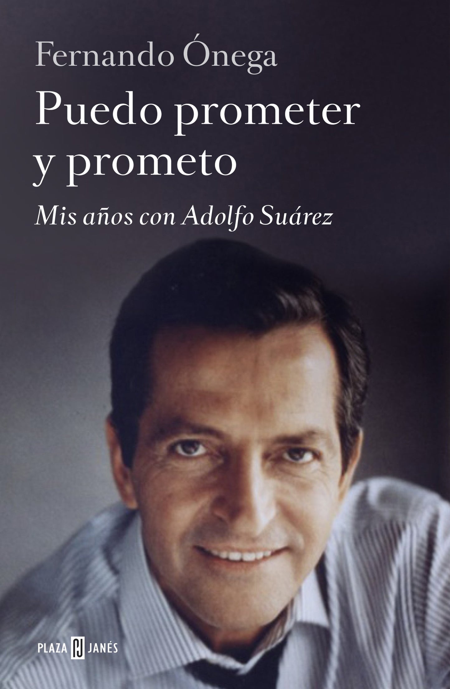 puedo prometer y prometo: mis años con adolfo suárez (obras diversas)