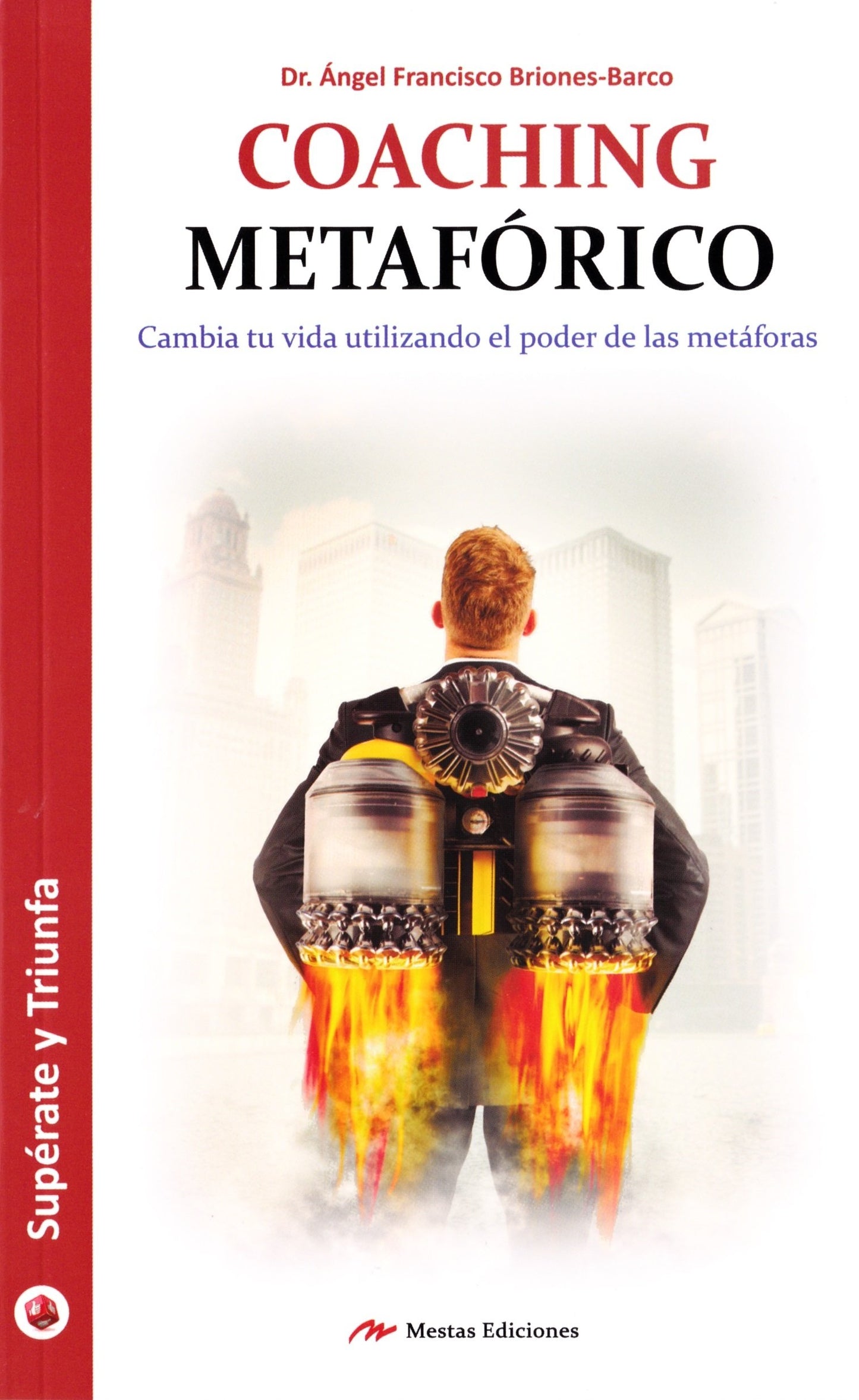 coaching metafórico: cambia tu vida utilizando el poder de las metáforas: 44 (supérate y triunfa)