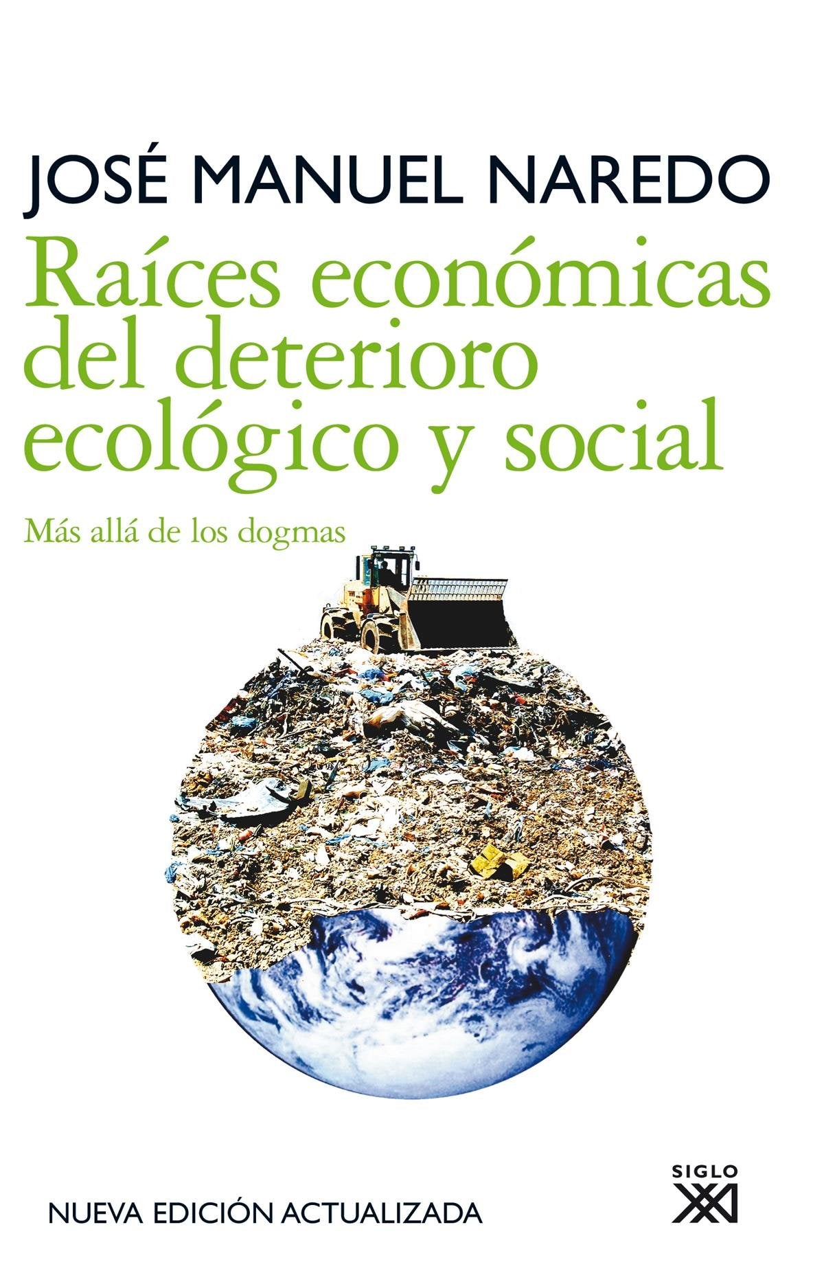 raíces económicas del deterioro ecológico y social: más allá de los dogmas: 17 (siglo xxi de españa general)