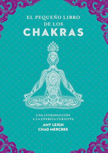 El pequeño libro de los chakras: Una introducción a la energía curativa (Tabla de esmeralda)