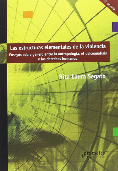 Las estructuras elementales de la violencia (ANTROPOLOGIA Y ESTUDIOS CULTURALES)
