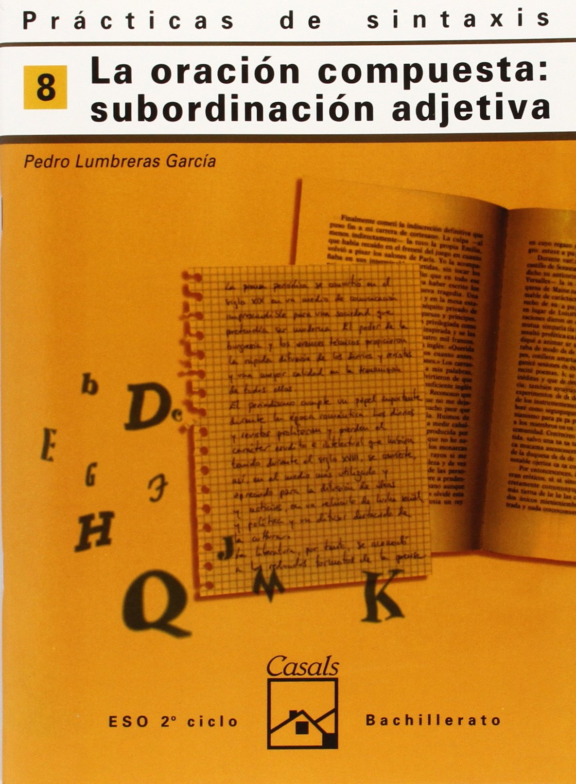 prácticas de sintaxis 8. la subordinación compuesta: subordinación adjetiva (cuadernos eso) - 9788421821411