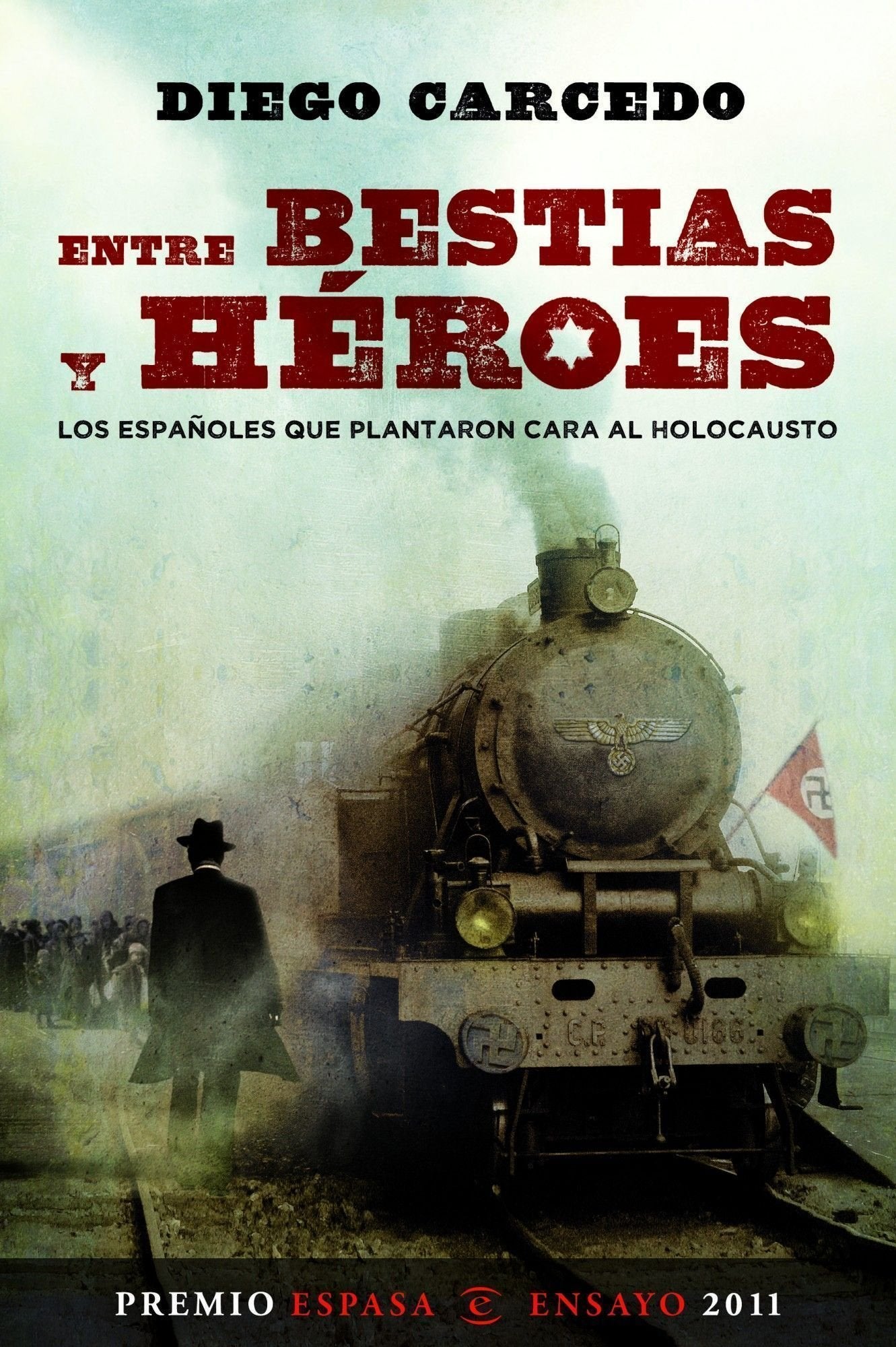 entre bestias y héroes: los españoles que plantaron cara al holocausto (espasa forum)