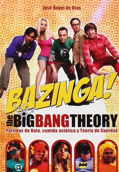 Bazinga! The Big Bang Theory. Partidas De Halo, Comida Asiática Y Teoría De Cuerdas