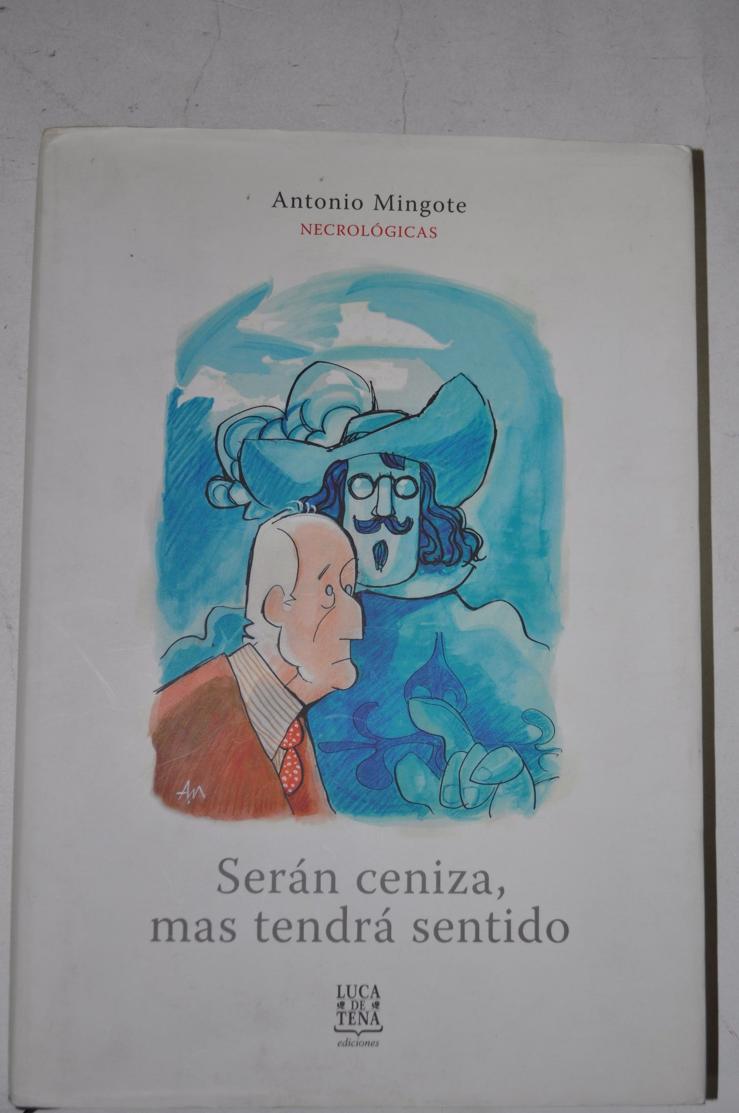 seran ceniza, mas tendra sentido ed. luca de tena