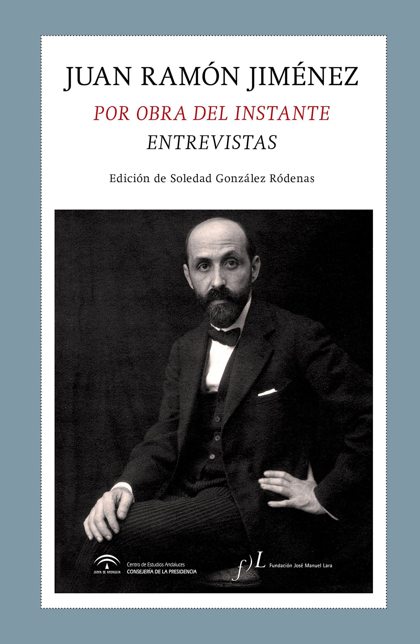 juan ramón jiménez. por obra del instante. entrevistas: 1 (fuera de colección)