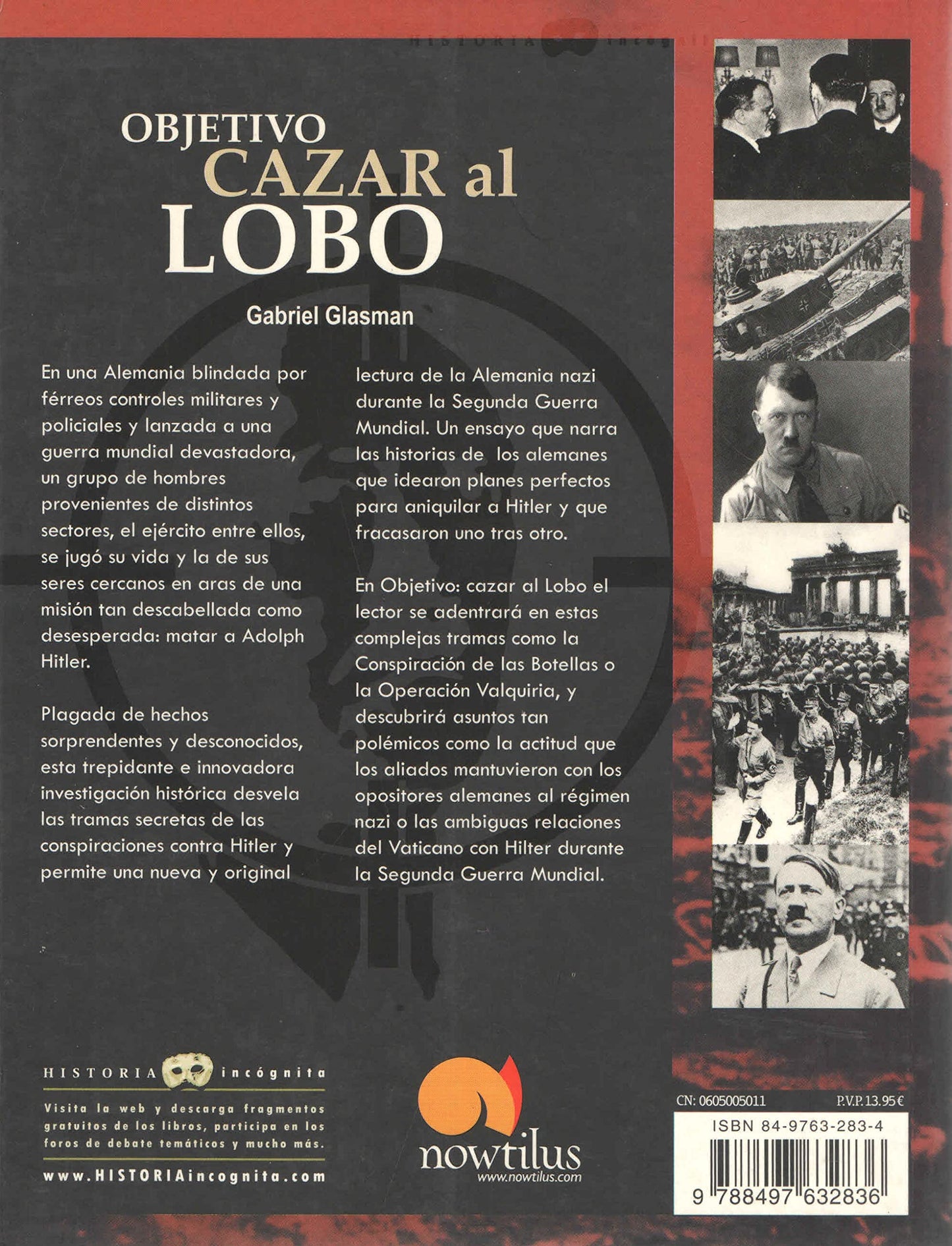 objetivo: cazar al lobo: la historia real de los complots y atentados para matar a hitler (historia incógnita)