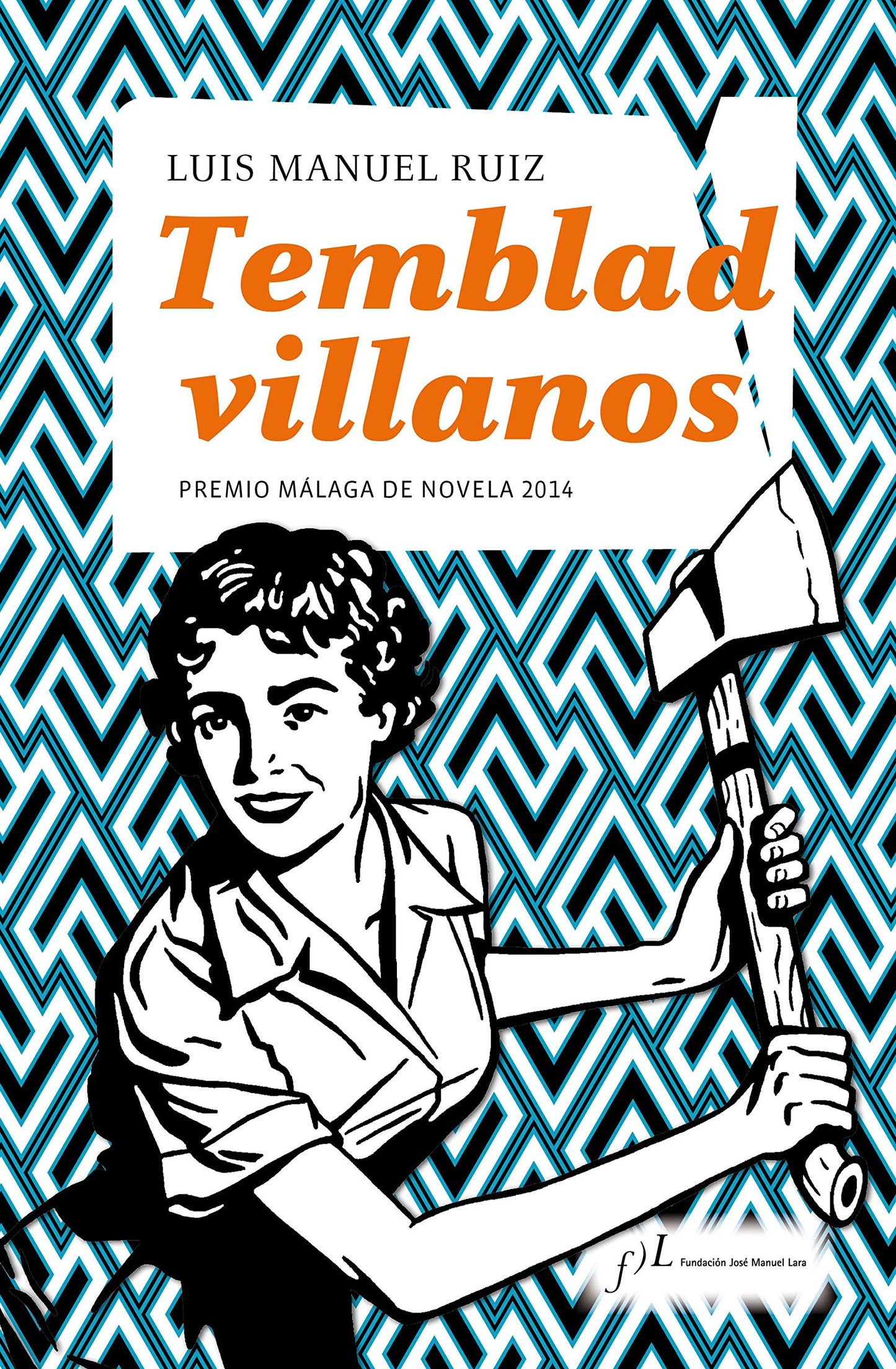 temblad villanos: premio málaga de novela 2014: 1 (narrativa)
