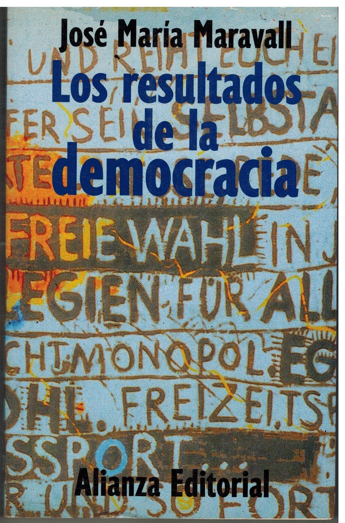 los resultados de la democracia/ the results of democracy