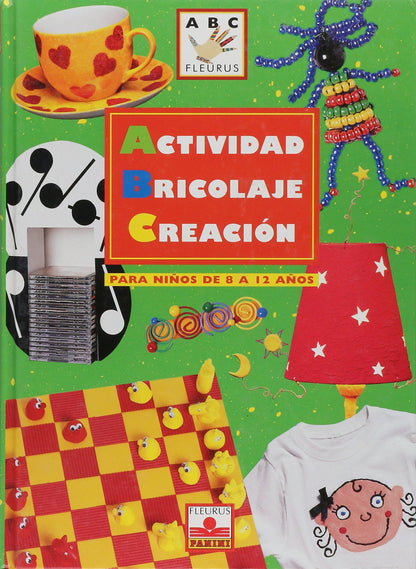 ABC ACTIVIDADES BRICOLAJE CREACION 8-12 AÑOS