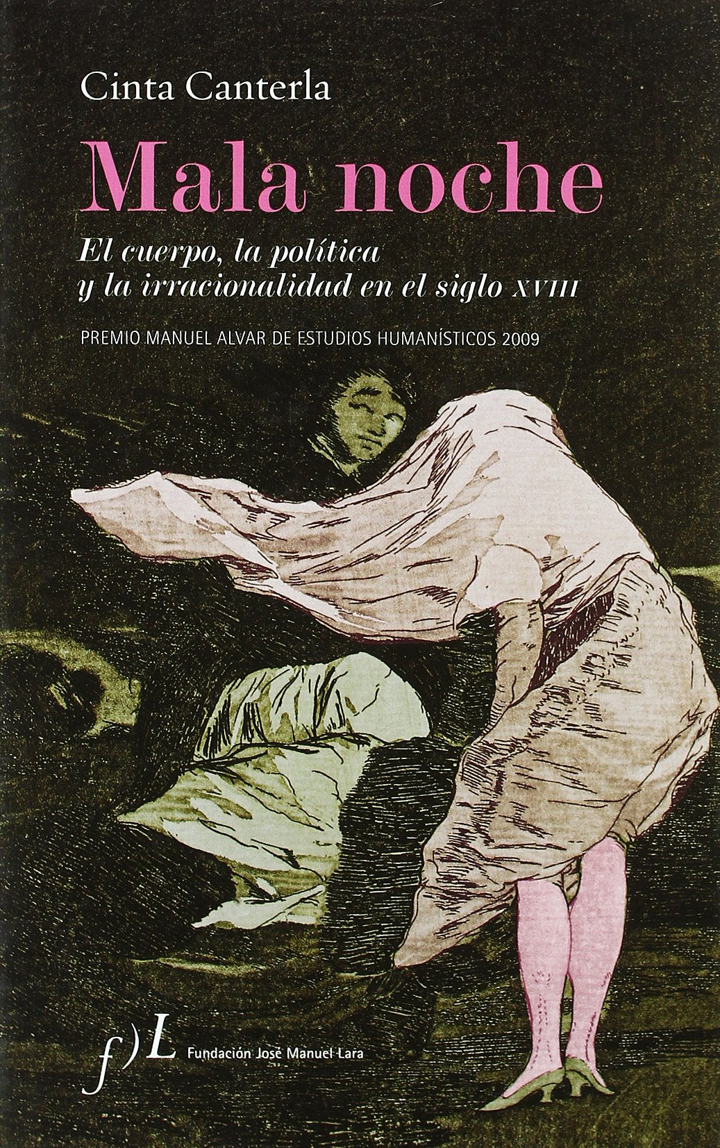 mala noche : el cuerpo, la política y la irracionalidad en el siglo xvii
