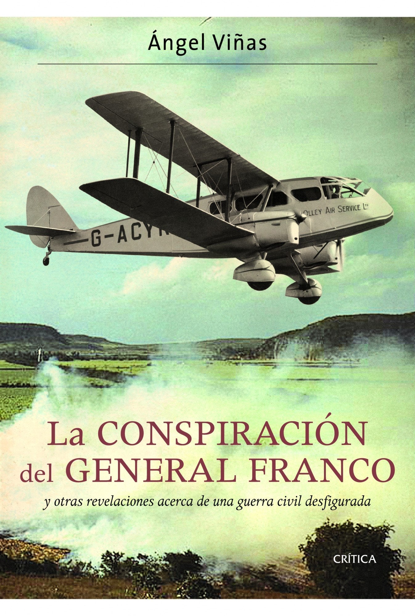 la conspiración del general franco: y otras revelaciones acerca de una guerra civil desfigurada (contrastes)