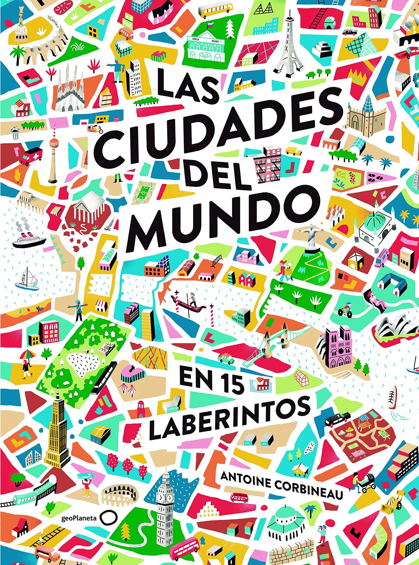 las ciudades del mundo en 15 laberintos (geoplaneta kids)